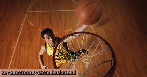 Zuyomernon System Basketball